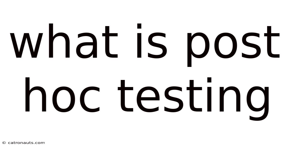 What Is Post Hoc Testing