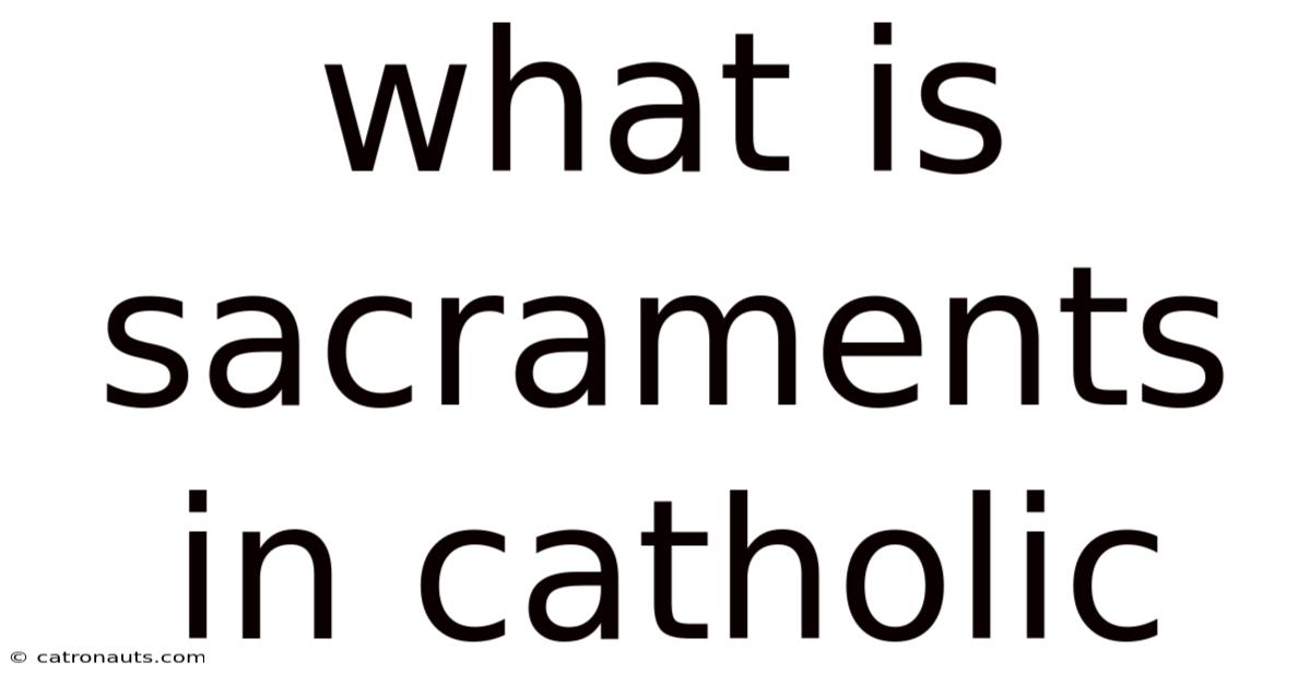 What Is Sacraments In Catholic