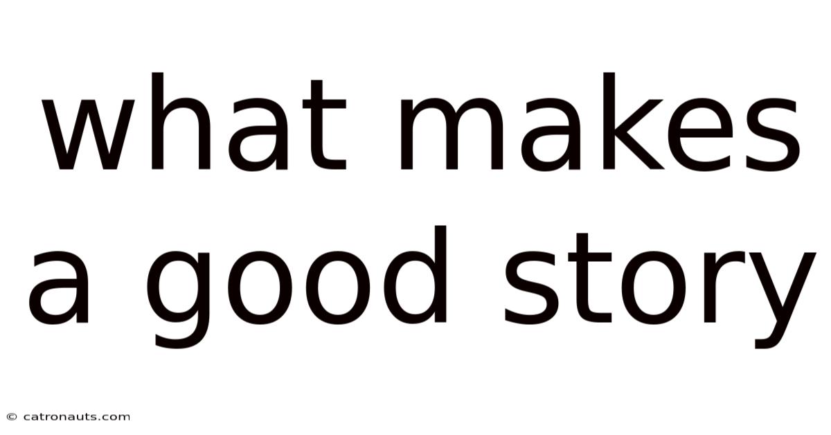 What Makes A Good Story