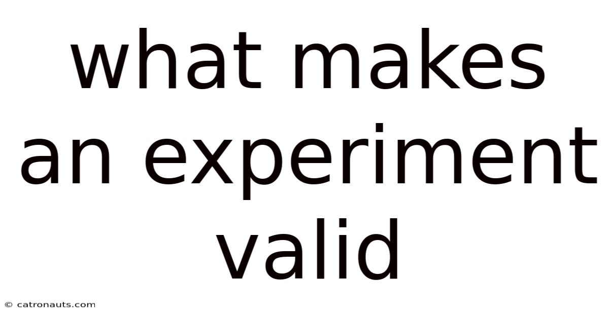 What Makes An Experiment Valid