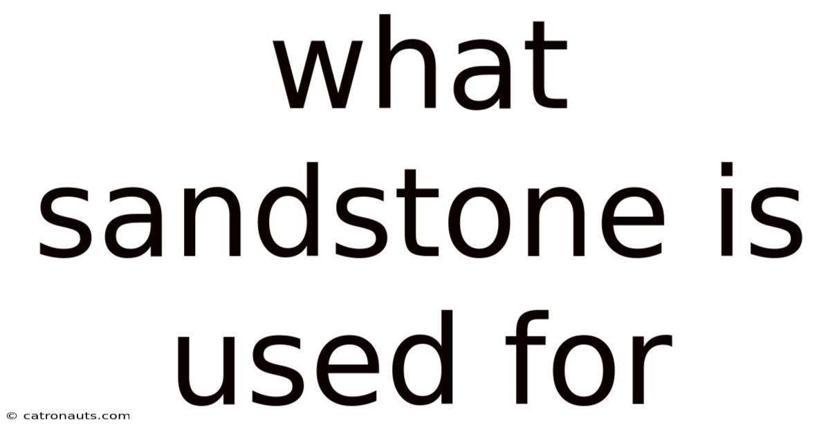 What Sandstone Is Used For