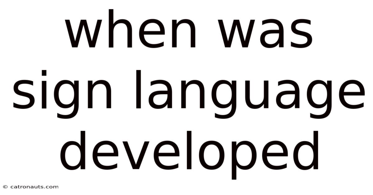 When Was Sign Language Developed