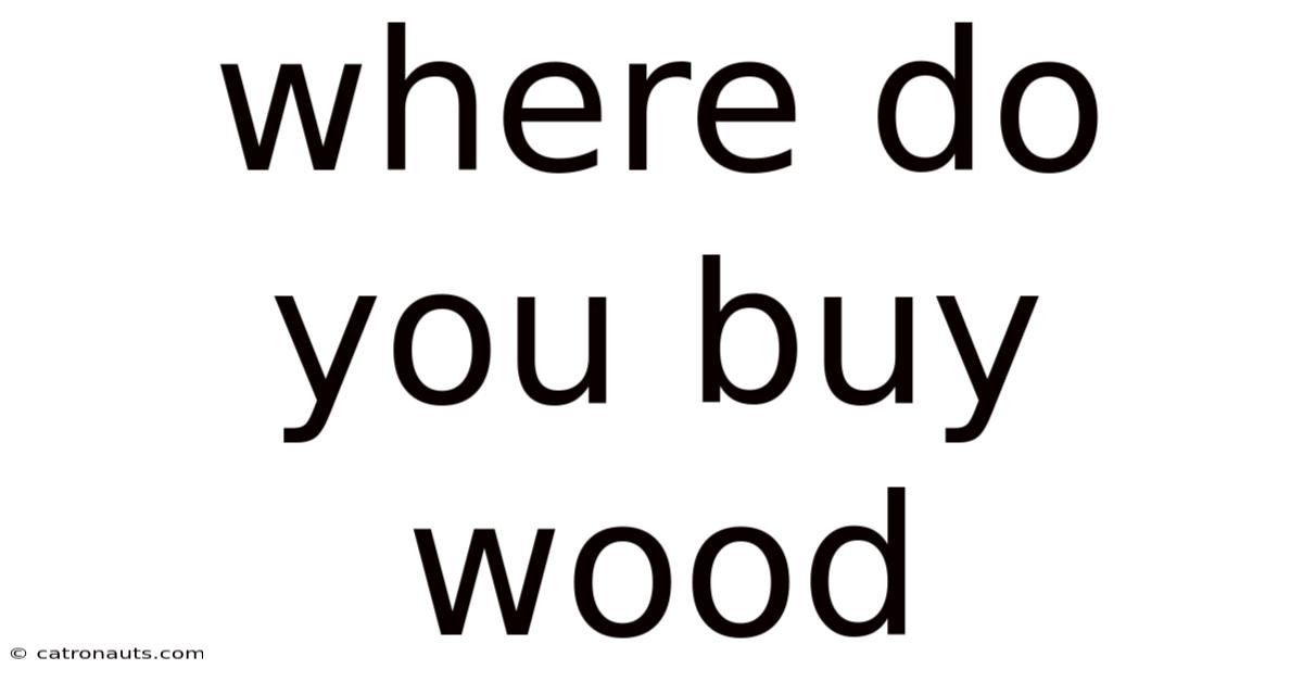 Where Do You Buy Wood