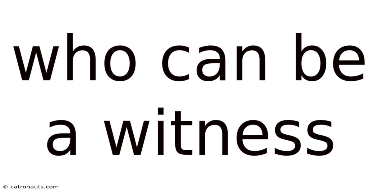 Who Can Be A Witness