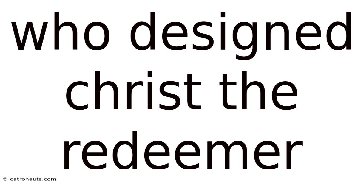 Who Designed Christ The Redeemer