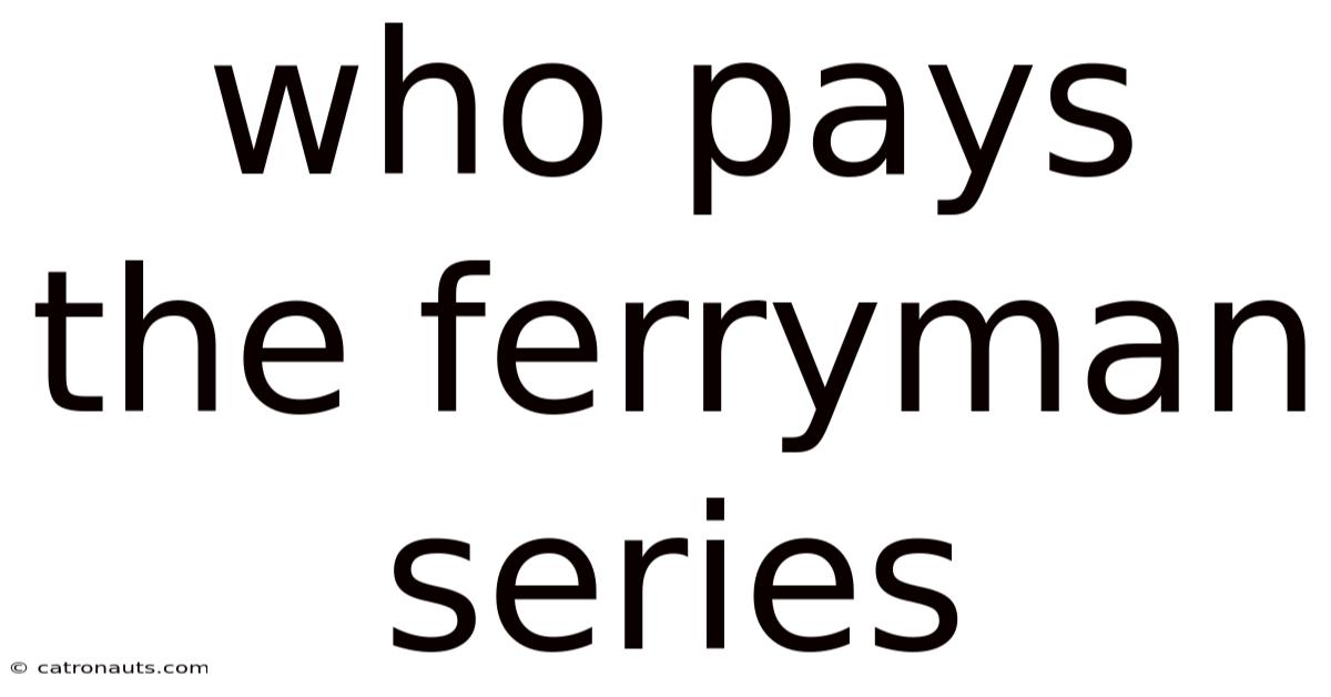 Who Pays The Ferryman Series