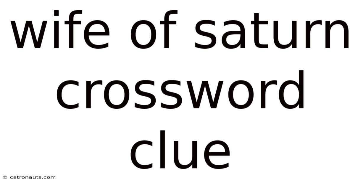 Wife Of Saturn Crossword Clue