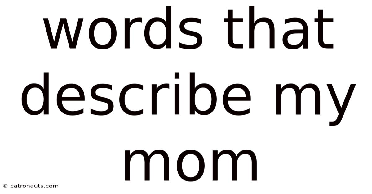 Words That Describe My Mom