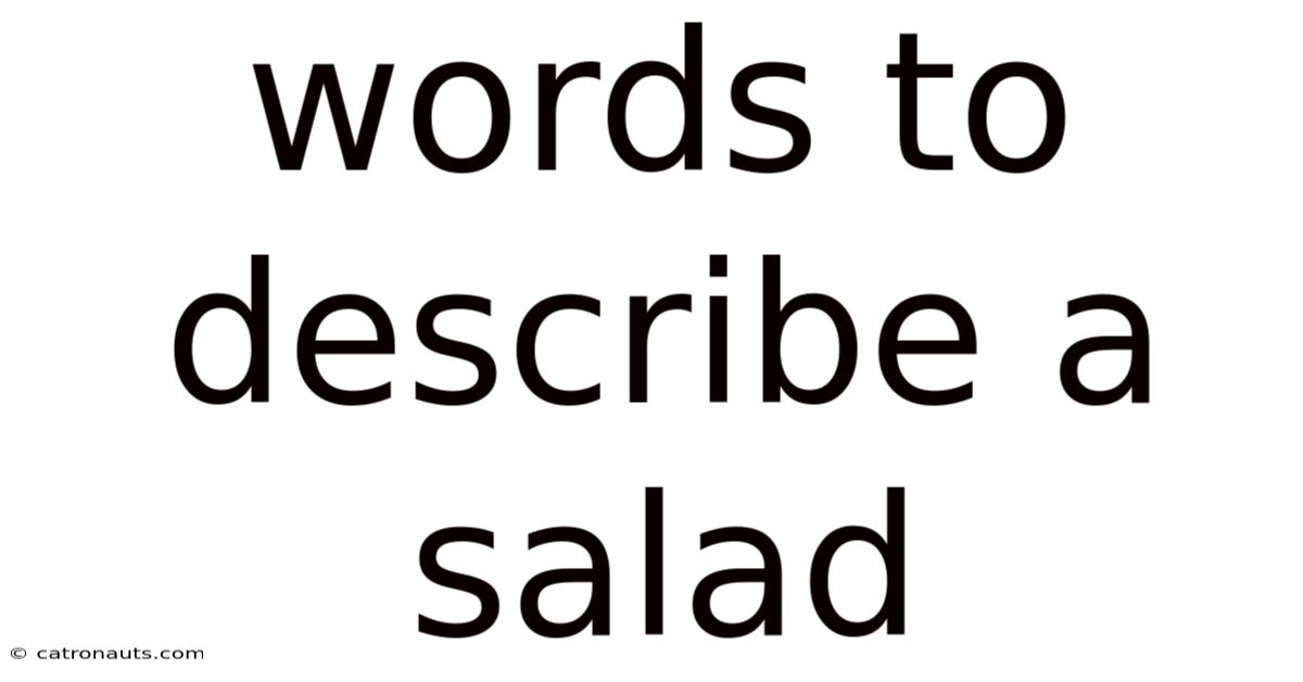 Words To Describe A Salad
