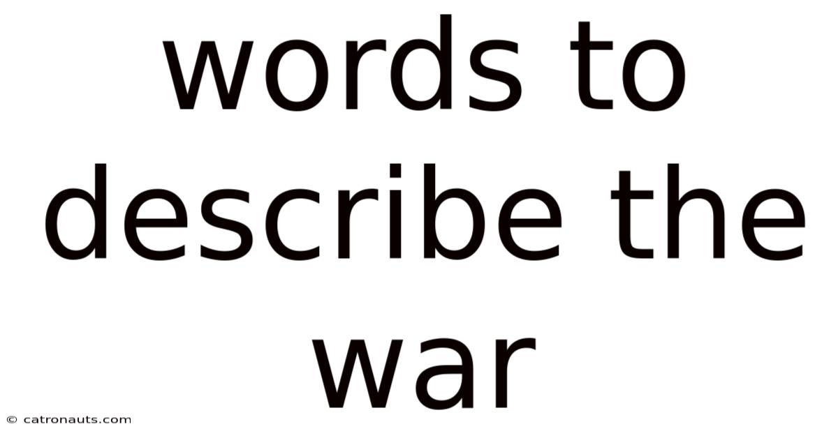 Words To Describe The War