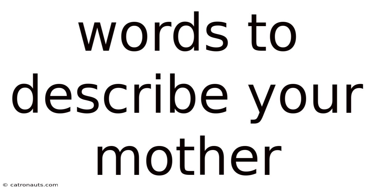 Words To Describe Your Mother