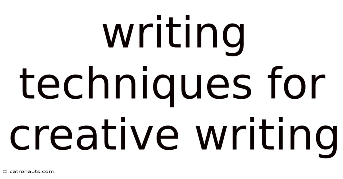 Writing Techniques For Creative Writing